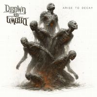 Drown in Embers - Arise to Decay