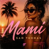 Sam Thomas - Mami