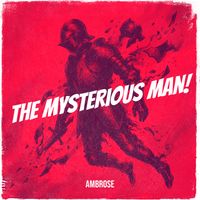 Ambrose - The Mysterious Man!