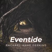 Rachael Anne Perkins - Eventide