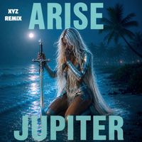 Jupiter - Arise (XYZ remix)