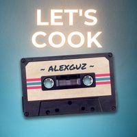 AlexGuz - Let's Cook
