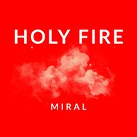 MIRAL - HOLY FIRE