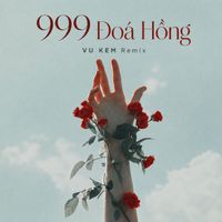 JiKi X - 999 Đóa Hồng (Vu Kem Remix)