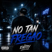 ENTITY - NO TAN FREGAO