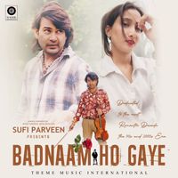 Sufi Parveen - Badnaam Ho Gaye