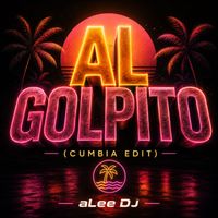 aLee DJ - Al Golpito (Cumbia Edit)
