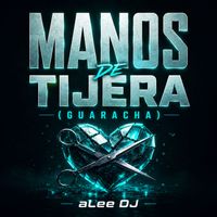aLee DJ - Manos De Tijera (Guaracha)