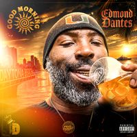 Edmond Dantes - Good Morning (Explicit)