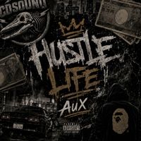 AUX - Hustle Life (Explicit)