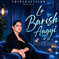 NIVEDITA MISHRA - Lo Baarish Aa Gayi