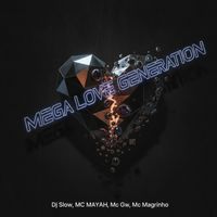 Dj Slow - Mega Love Generation (Explicit)