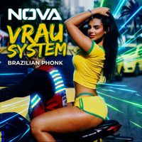 NOVA - Vrau System Brazilian phonk