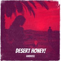 Ambrose - Desert Honey!