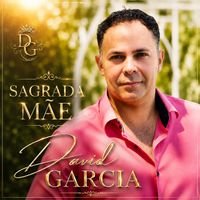 David Garcia - Sagrada Mãe