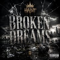 Habit - Broken Dreams (Explicit)