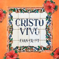 Evan Craft - Cristo Vivo