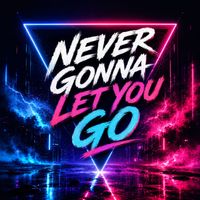 Neena - NEVER GONNA LET YOU GO