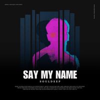 souldeep - Say My Name