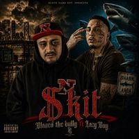 Blanco the bully - Skit (feat. Lazy Boy) (Explicit)