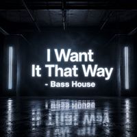 Firelight Records - I Want It That Way - Bass House