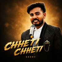 KERRY - Chheti Chheti