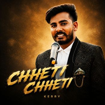KERRY - Chheti Chheti