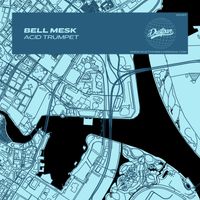 Bell Mesk - Acid Trumpet