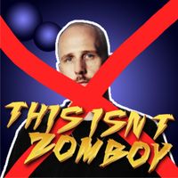 Zephyr - This Isn’t Zomboy