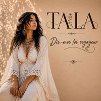 Tala - Dis-moi, toi voyageur