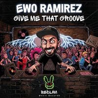 Ewo Ramirez - Give Me That Groove