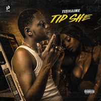 Tishaine - Tip She (Explicit)
