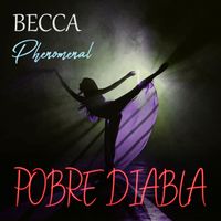 BECCA - Pobre Diabla (Phenonemal Version)