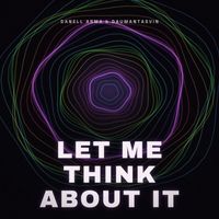 Danell Arma & daumantasvin - Let Me Think About It