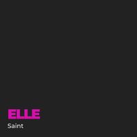 Saint - Elle (Explicit)