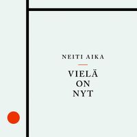 Neiti Aika - Vielä on nyt
