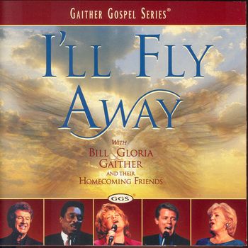 Gaither - I'll Fly Away