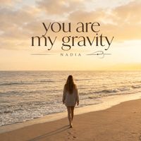 Nadia - you are my gravity (Remix)