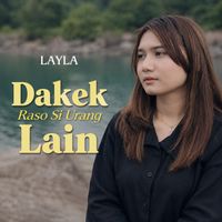 Layla - Dakek Raso Si Urang Lain