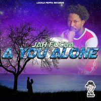 Jah Fucha - A You Alone