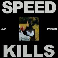 Ally Evenson - Speed Kills (All Gas [Explicit])