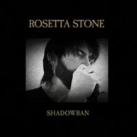Rosetta Stone - Shadowban