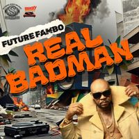 Future Fambo - Real Badman (Explicit)