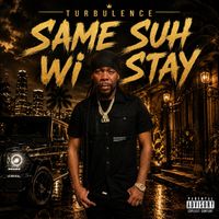 Turbulence - Same Suh Wi Stay