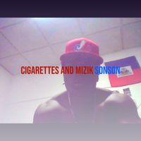 Sonson - Cigarettes and Mizik (Explicit)