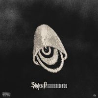 Styles P - Ghosted You (Explicit)