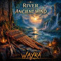 Wayra - River of the Ancient Wind