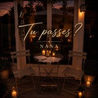 Nana - Tu passes ? (Explicit)