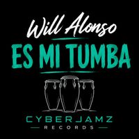 Will Alonso - Es Mi Tumba (DJ Zona Gris PR Revised Santero Mix)
