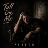 Parker - Toll on Me (Explicit)